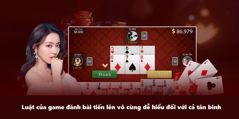 Luật của game đánh bài tiến lên vô cùng dễ hiểu đối với cả tân binh